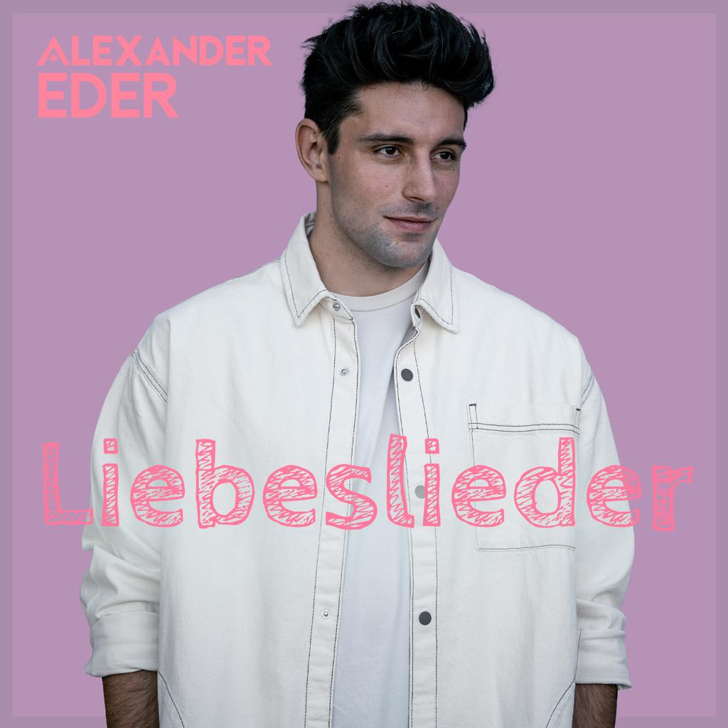 Alexander Eder Liebeslieder